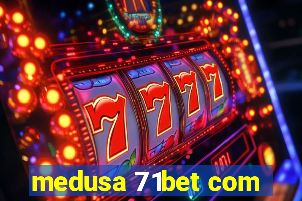 medusa 71bet com